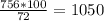 \frac{756*100}{72}= 1050