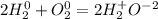 2H_2^0 + O_2^0 = 2H_2^+O^{-2}