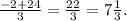 \frac{ - 2 + 24}{3} = \frac{22}{3} = 7 \frac{1}{3} .