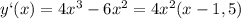 y`(x)=4x^3-6x^2=4x^2(x-1,5)