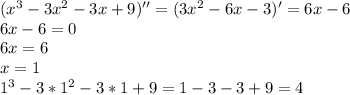 (x^3-3x^2-3x+9)''=(3x^2-6x-3)'=6x-6 \\ 6x-6=0 \\ 6x=6 \\ x=1 \\ 1^3-3*1^2-3*1+9=1-3-3+9=4