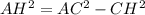 AH^{2}=AC^{2}-CH^{2}