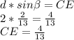 d*sin\beta = CE\\ 2*\frac{2}{13}=\frac{4}{13}\\ CE=\frac{4}{13}