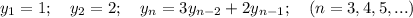 y_1=1; ~~~y_2=2;~~~y_n=3y_{n-2}+2y_{n-1};~~~ (n=3, 4, 5, ...)