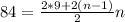 84 = \frac{2*9+2(n-1)}{2}n