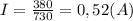 I = \frac{380}{730}= 0,52 (A)