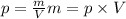 p=\frac{m}{V} m=p\times V