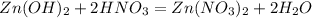 Zn(OH)_2 + 2HNO_3 = Zn(NO_3)_2 + 2H_2O