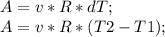 A=v*R*dT;\\ A=v*R*(T2-T1);\\