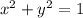 {x }^{2} + {y}^{2} = 1