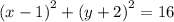 {(x - 1)}^{2} + {(y +2)}^{2} = 16