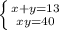 \left \{ {{x+y=13} \atop {xy=40}} \right.