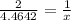 \frac{2}{4.4642} = \frac{1}{x}