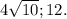 4\sqrt{10}; 12.