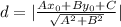 d=|\frac{Ax_{0}+By_{0}+C}{\sqrt{A^{2}+B^{2}}}|