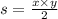 s = \frac{x \times y}{2}