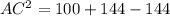 AC^2=100+144-144