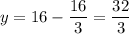 y=16-\dfrac{16}{3}=\dfrac{32}{3}