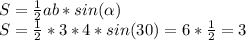 S=\frac{1}{2}ab*sin(\alpha)\\S=\frac{1}{2}*3*4*sin(30)=6*\frac{1}{2}=3