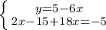 \left \{ {{y=5-6x} \atop {2x-15+18x=-5}} \right.