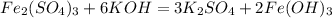 Fe_2(SO_4)_3+6KOH=3K_2SO_4+2Fe(OH)_3