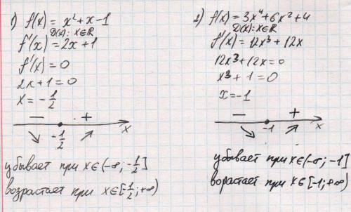 Определите интервалы монотонности следующих функций: f(x)=x2+x-1 f(x)=3x4+6x2+4 решить