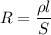 R=\dfrac{\rho l}{S}