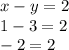 x - y = 2 \\ 1 - 3 = 2 \\ - 2 = 2