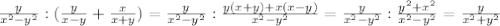 \frac{y}{x^2-y^2} : (\frac{y}{x-y} + \frac{x}{x+y})=\frac{y}{x^2-y^2}:\frac{y(x+y)+x(x-y)}{x^2-y^2}=\frac{y}{x^2-y^2}:\frac{y^2+x^2}{x^2-y^2}=\frac{y}{x^2+y^2}