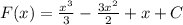 F(x) = \frac{ {x}^{3} }{3 } - \frac{3 {x}^{2} }{2} + x + C