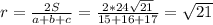 r=\frac{2S}{a+b+c}=\frac{2*24\sqrt{21}}{15+16+17}=\sqrt{21}