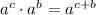 a^c\cdot a^b=a^{c+b}