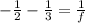 -\frac{1}{2} -\frac{1}{3} = \frac{1}{f}