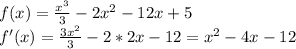 f(x)=\frac{x^3}{3}-2x^2-12x+5\\ f'(x)=\frac{3x^2}{3}-2*2x-12=x^2-4x-12