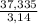 \frac{37,335}{3,14}