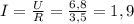 I=\frac{U}{R}=\frac{6,8}{3,5}=1,9