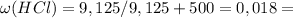 \omega(HCl) = 9,125 / 9,125 + 500 =0,018=