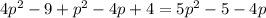 4p^{2} - 9 + p^{2} - 4p + 4 = 5p^{2} - 5 - 4p