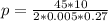 p = \frac{45 * 10}{2*0.005*0.27}