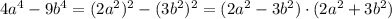 4a^4-9b^4 = (2a^2)^2 - (3b^2)^2 = (2a^2-3b^2)\cdot(2a^2+3b^2)