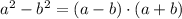 a^2-b^2 = (a-b)\cdot(a+b)