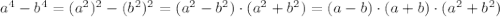 a^4-b^4 = (a^2)^2 - (b^2)^2 = (a^2 - b^2)\cdot(a^2+b^2) = (a-b)\cdot(a+b)\cdot(a^2+b^2)