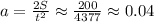 a=\frac{2S}{t^{2}}\approx \frac{200}{4377} \approx 0.04