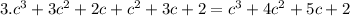 3. c^3+3c^2+2c+c^2+3c+2=c^3+4c^2+5c+2