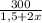 \frac{300}{1,5+2x}