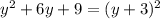 y^2+6y+9=(y+3)^2