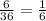 \frac{6}{36}=\frac{1}{6}