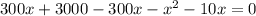 300x+3000-300x-x^{2}-10x=0