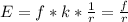 E = f*k*\frac{1}{r} = \frac{f}{r}