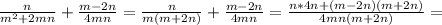 \frac{n}{m^2+2mn}+\frac{m-2n}{4mn}=\frac{n}{m(m+2n)}+\frac{m-2n}{4mn}=\frac{n*4n+(m-2n)(m+2n)}{4mn(m+2n)}=